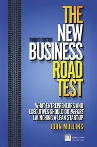 The new business road test : What Entrepreneurs and executives should do before launching a lean start-up
