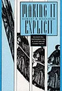 Making it explicit : reasoning, representing, and discursive commitment risnedsättning
