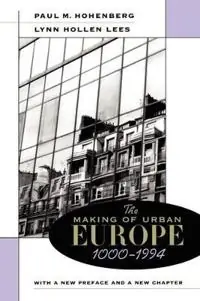 The making of urban Europe, 1000-1994