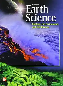Earth Science: Geology, the Environment, and the UniverseGlencoe science
