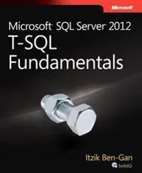 T-SQL Fundamentals for Microsoft SQL Server 2012 and SQL Azure