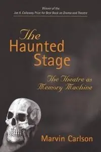 The haunted stage : the theatre as memory machine