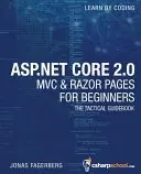 ASP.Net Core 2.0 MVC & Razor pages for beginners : the tactical guidebook