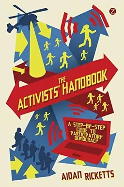 The activists' handbook : a step-by-step guide to participatory democracy