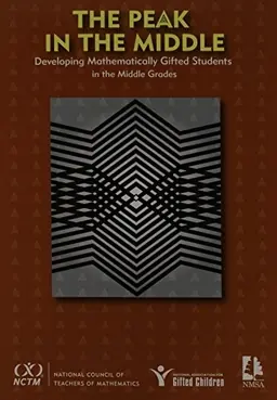 The peak in the middle : developing mathematically gifted students in the middle grades