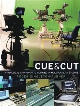 Cue & cut : a practical approach to working in multi-camera studios