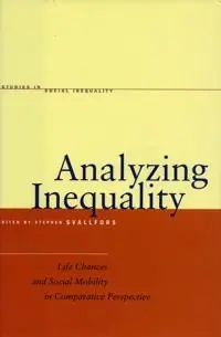 Analyzing inequality : life chances and social mobility in comparative perspective