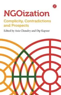 NGOization : complicity, contradictions and prospects