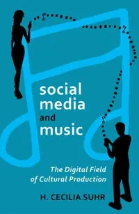 Social media and music : the digital field of cultural production
