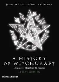 A history of witchcraft : sorcerers, heretics and pagans