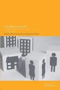 Children in the city : home, neighbourhood and community