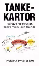 Tankekartor : verktyg för struktur, bättre minne och lärande