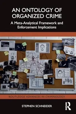 An ontology of organized crime : a meta-analytical framework and enforcement implications