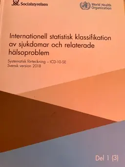 Internationell statistisk klassifikation av sjukdomar och relaterade hälsoproblem : systematisk förteckning : svensk version