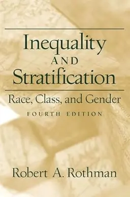 Inequality and stratification : race, class, and gender