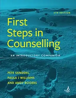 First steps in counselling : an introductory companion