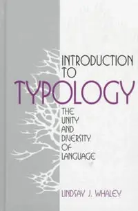 Introduction to typology : the unity and diversity of language