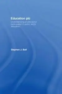 Education Plc : understanding private sector participation in public sector education