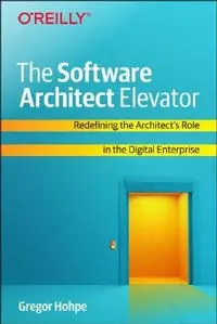 The software architect elevator : redefining the architect's role in the digital enterprise