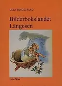 Bilderbokslandet Längesen : från 1800-tal till 1900-tal med Heinrich Hoffmann, Lorenz Frølich, Marie von Olfers, Ernst Kreidolf och Sibylle von Olfers
